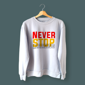 Never Stop Learning Printed Sweatshirt